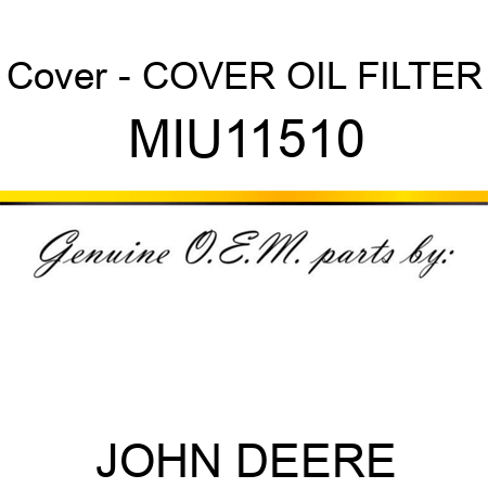 Cover - COVER, OIL FILTER MIU11510