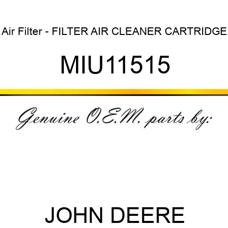 Air Filter - FILTER, AIR CLEANER CARTRIDGE MIU11515