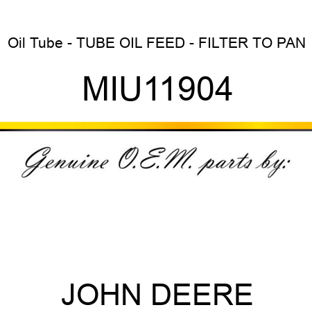 Oil Tube - TUBE, OIL FEED - FILTER TO PAN MIU11904