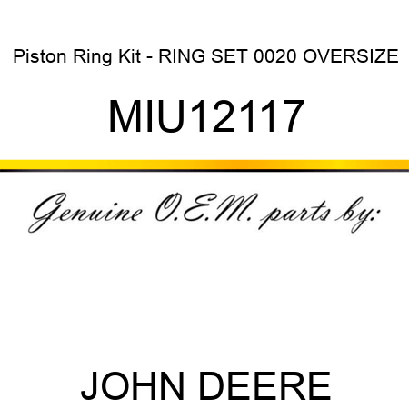 Piston Ring Kit - RING SET, 0,020 OVERSIZE MIU12117