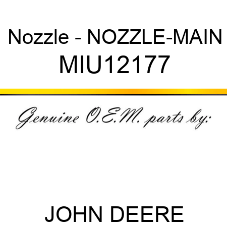 Nozzle - NOZZLE-MAIN MIU12177