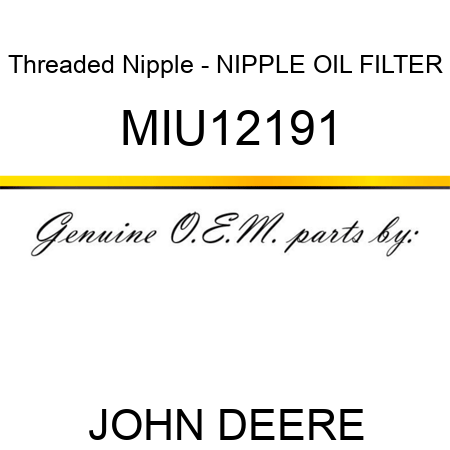 Threaded Nipple - NIPPLE, OIL FILTER MIU12191