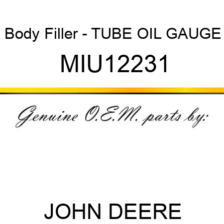 Body Filler - TUBE, OIL GAUGE MIU12231