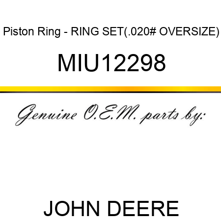 Piston Ring - RING SET(.020# OVERSIZE) MIU12298