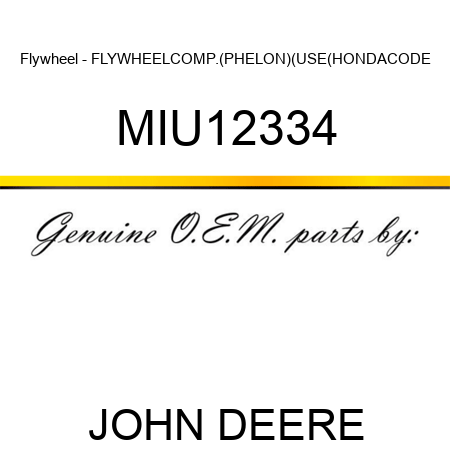 Flywheel - FLYWHEELCOMP.(PHELON)(USE(HONDACODE MIU12334
