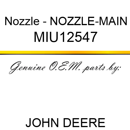 Nozzle - NOZZLE-MAIN MIU12547