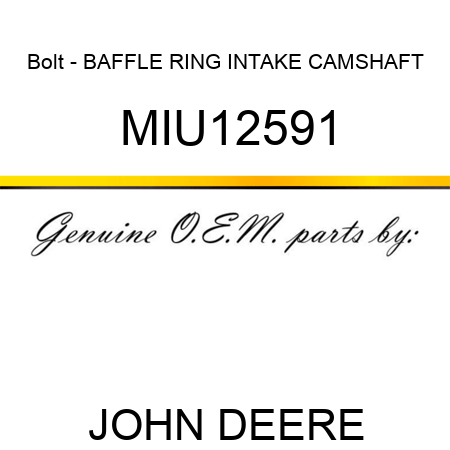 Bolt - BAFFLE RING, INTAKE CAMSHAFT MIU12591