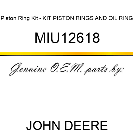Piston Ring Kit - KIT, PISTON RINGS AND OIL RING MIU12618