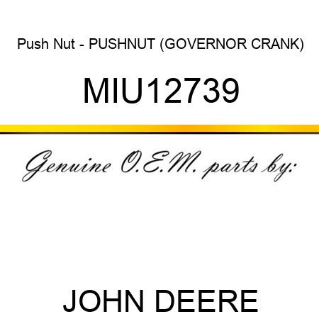 Push Nut - PUSHNUT (GOVERNOR CRANK) MIU12739