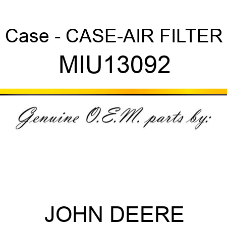 Case - CASE-AIR FILTER MIU13092