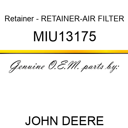 Retainer - RETAINER-AIR FILTER MIU13175