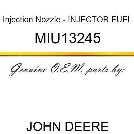 Injection Nozzle - INJECTOR, FUEL MIU13245