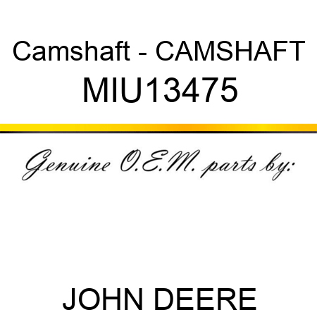 Camshaft - CAMSHAFT MIU13475