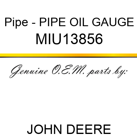 Pipe - PIPE, OIL GAUGE MIU13856