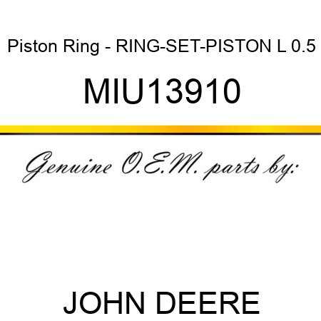 Piston Ring - RING-SET-PISTON L, 0.5 MIU13910