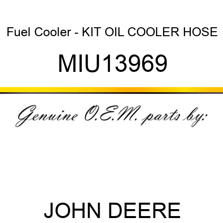 Fuel Cooler - KIT, OIL COOLER HOSE MIU13969