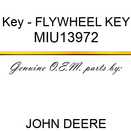 Key - FLYWHEEL KEY MIU13972