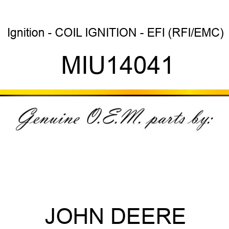 Ignition - COIL, IGNITION - EFI (RFI/EMC) MIU14041