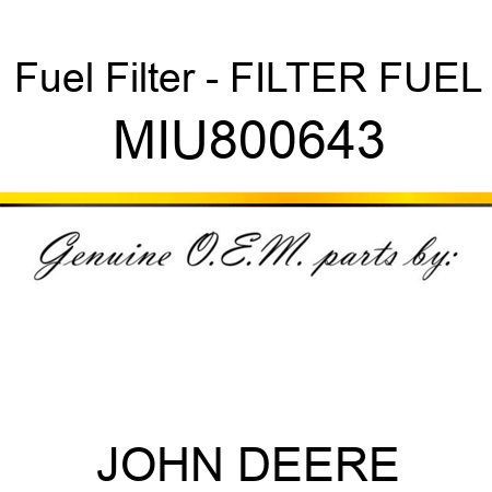 Fuel Filter - FILTER, FUEL MIU800643