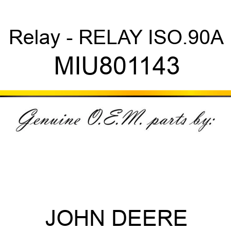 Relay - RELAY, ISO.90A MIU801143