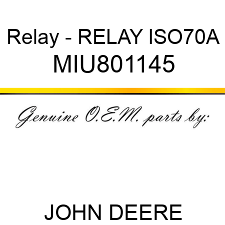 Relay - RELAY, ISO,70A MIU801145
