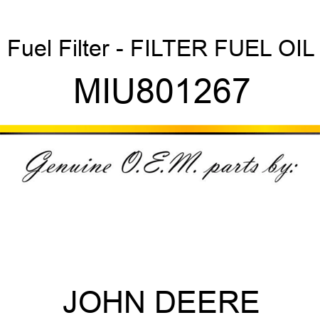Fuel Filter - FILTER, FUEL OIL MIU801267