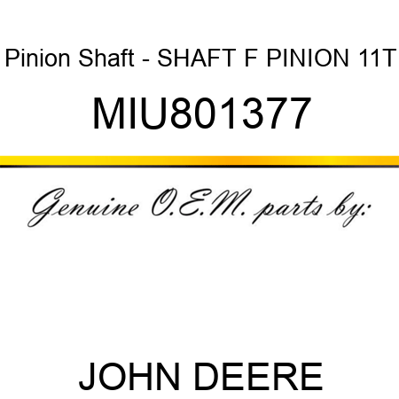 Pinion Shaft - SHAFT, F PINION 11T MIU801377
