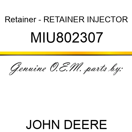 Retainer - RETAINER, INJECTOR MIU802307