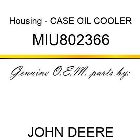 Housing - CASE, OIL COOLER MIU802366