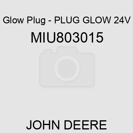 Glow Plug - PLUG, GLOW 24V MIU803015