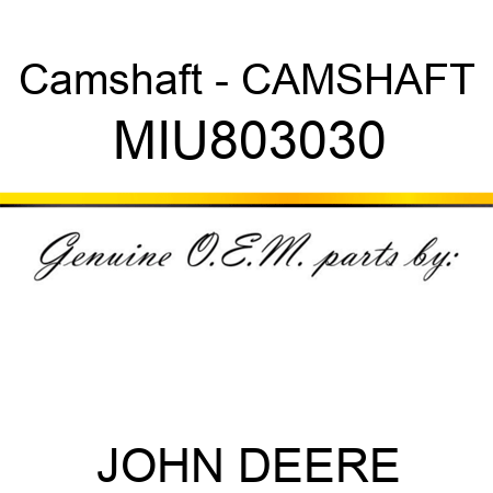 Camshaft - CAMSHAFT MIU803030