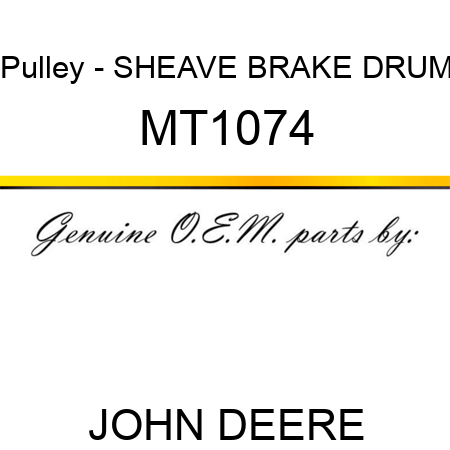 Pulley - SHEAVE, BRAKE DRUM MT1074