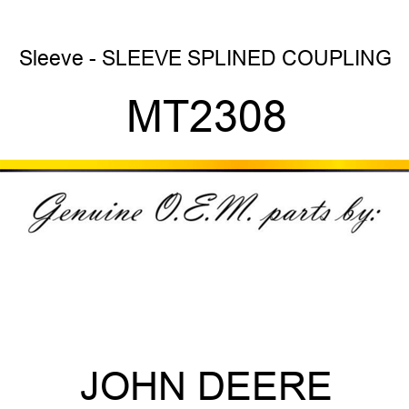 Sleeve - SLEEVE, SPLINED COUPLING MT2308