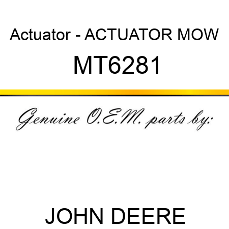 Actuator - ACTUATOR, MOW MT6281