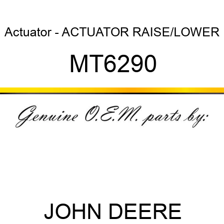 Actuator - ACTUATOR, RAISE/LOWER MT6290