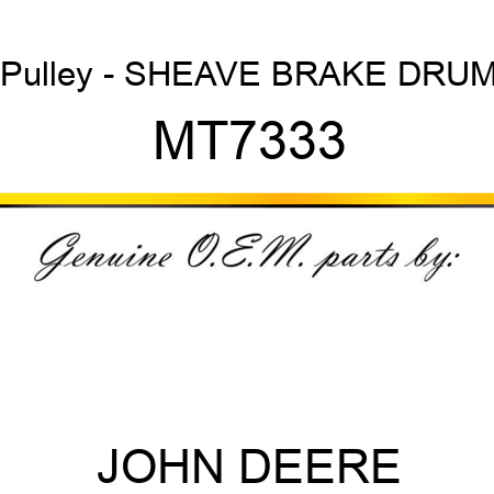 Pulley - SHEAVE, BRAKE DRUM MT7333