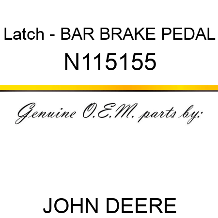 Latch - BAR BRAKE PEDAL N115155