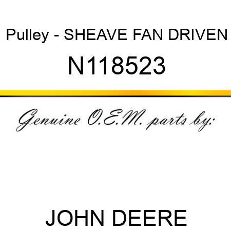 Pulley - SHEAVE FAN DRIVEN N118523