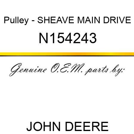 Pulley - SHEAVE MAIN DRIVE N154243