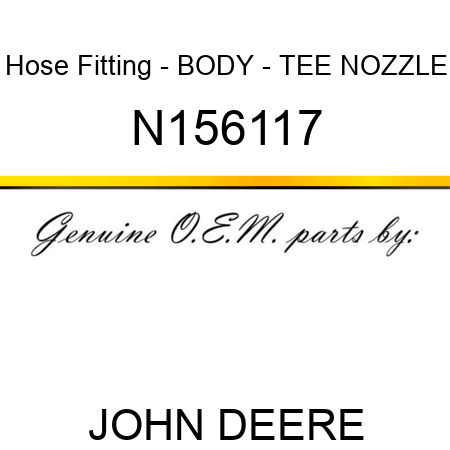 Hose Fitting - BODY - TEE NOZZLE N156117