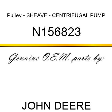 Pulley - SHEAVE - CENTRIFUGAL PUMP N156823