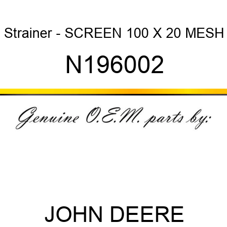 Strainer - SCREEN 100 X 20 MESH N196002