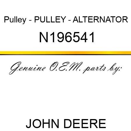 Pulley - PULLEY - ALTERNATOR N196541