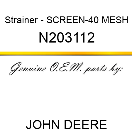 Strainer - SCREEN-40 MESH N203112