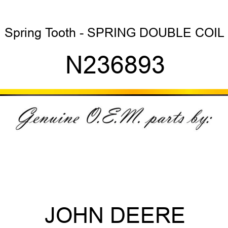 Spring Tooth - SPRING, DOUBLE COIL N236893