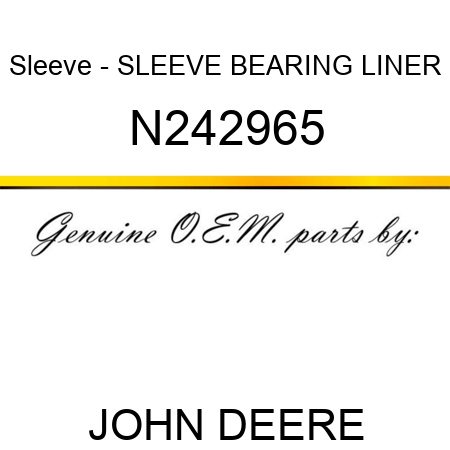 Sleeve - SLEEVE, BEARING LINER N242965