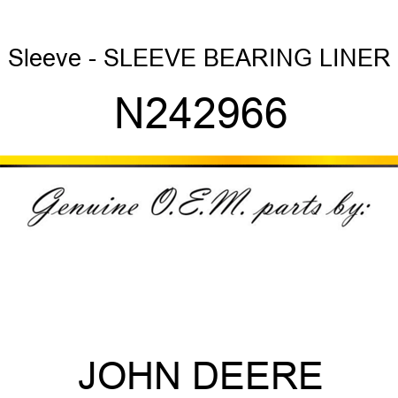 Sleeve - SLEEVE, BEARING LINER N242966
