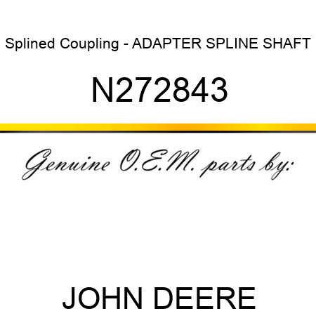 Splined Coupling - ADAPTER, SPLINE SHAFT N272843