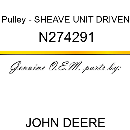 Pulley - SHEAVE UNIT DRIVEN N274291