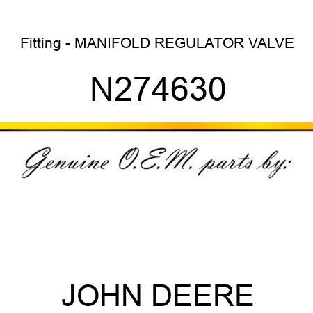 Fitting - MANIFOLD, REGULATOR VALVE N274630